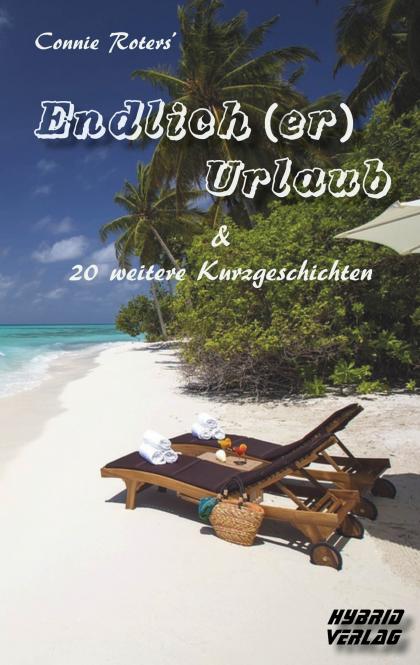 Endlich (er) Urlaub & 20 weitere Kurzgeschichten